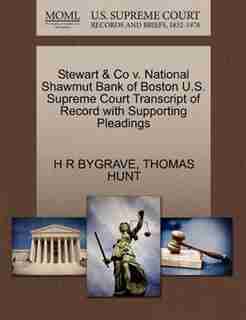 Stewart & Co V. National Shawmut Bank Of Boston U.s. Supreme Court Transcript Of Record With Supporting Pleadings by H R Bygrave