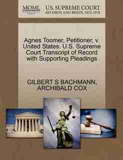 Agnes Toomer, Petitioner, V. United States. U.s. Supreme Court Transcript Of Record With Supporting Pleadings by Gilbert S Bachmann