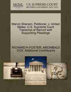 Marvin Sherwin, Petitioner, V. United States. U.s. Supreme Court Transcript Of Record With Supporting Pleadings by Richard H Foster