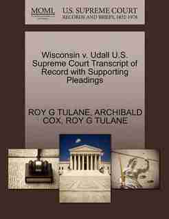 Wisconsin V. Udall U.s. Supreme Court Transcript Of Record With Supporting Pleadings by Roy G Tulane