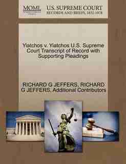 Yiatchos V. Yiatchos U.s. Supreme Court Transcript Of Record With Supporting Pleadings by Richard G Jeffers