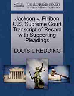 Jackson V. Filliben U.s. Supreme Court Transcript Of Record With Supporting Pleadings by Louis L Redding