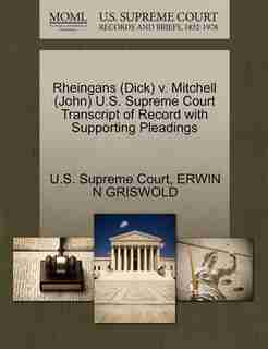 Rheingans (dick) V. Mitchell (john) U.s. Supreme Court Transcript Of Record With Supporting Pleadings by U.s. Supreme Court