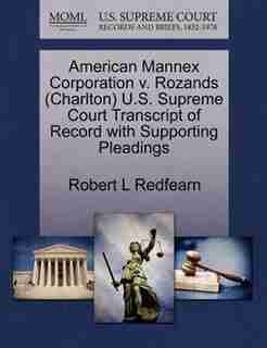 American Mannex Corporation V. Rozands (charlton) U.s. Supreme Court Transcript Of Record With Supporting Pleadings by Robert L Redfearn