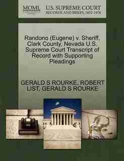 Randono (eugene) V. Sheriff, Clark County, Nevada U.s. Supreme Court Transcript Of Record With Supporting Pleadings by Gerald S Rourke