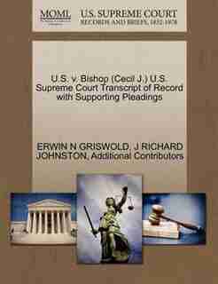 U.s. V. Bishop (cecil J.) U.s. Supreme Court Transcript Of Record With Supporting Pleadings by Erwin N Griswold