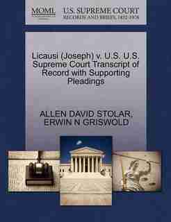 Licausi (joseph) V. U.s. U.s. Supreme Court Transcript Of Record With Supporting Pleadings by Allen David Stolar