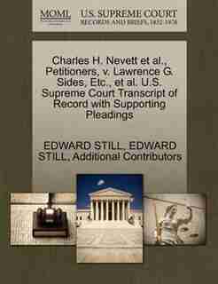 Charles H. Nevett Et Al., Petitioners, V. Lawrence G. Sides, Etc., Et Al. U.s. Supreme Court Transcript Of Record With Supporting Pleadings by Edward Still