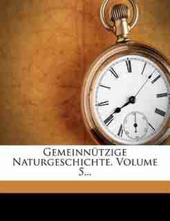 Gemeinn³tzige Naturgeschichte, Volume 5... by Harald Lenz