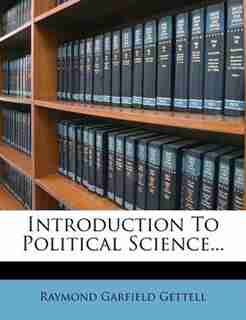 Introduction To Political Science... by Raymond Garfield Gettell