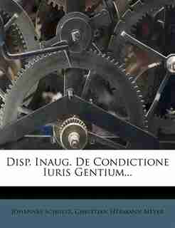 Disp. Inaug. De Condictione Iuris Gentium... by Johannes Schultz