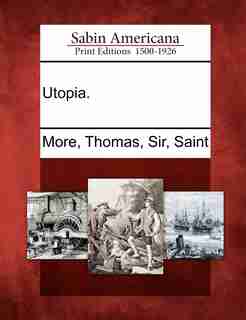 Utopia. de Thomas Sir Saint More