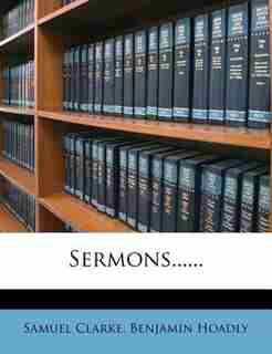 Sermons...... by Samuel Clarke
