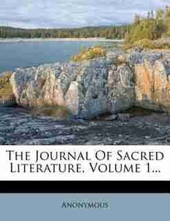 The Journal Of Sacred Literature, Volume 1... by Anonymous