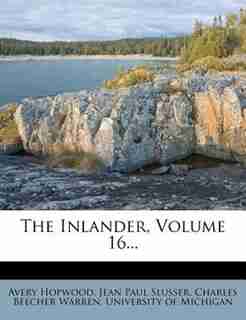 The Inlander, Volume 16... by Avery Hopwood