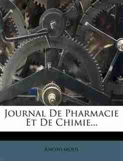 Journal De Pharmacie Et De Chimie... by Anonymous