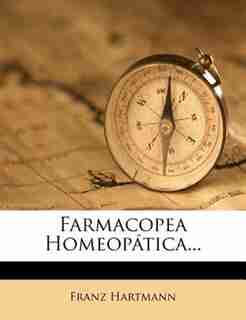 Farmacopea Homeopática... by Franz Hartmann
