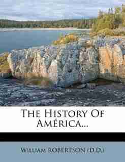 The History Of AmÚrica... by William Robertson (d.d.)