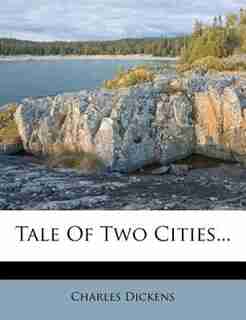 Tale Of Two Cities... by Charles Dickens