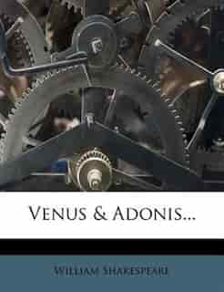 Venus & Adonis... by William Shakespeare