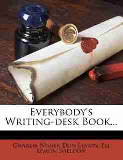 Everybody's Writing-desk Book... by Charles Nisbet
