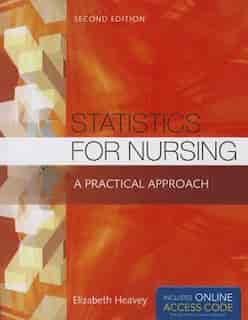 Statistics For Nursing: A Practical Approach by Elizabeth Heavey