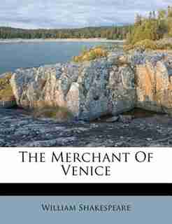The Merchant Of Venice by William Shakespeare