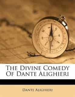 The Divine Comedy Of Dante Alighieri by Dante Alighieri