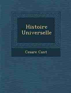 Histoire Universelle by Cesare Cant?