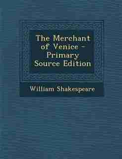 The Merchant of Venice - Primary Source Edition by William Shakespeare