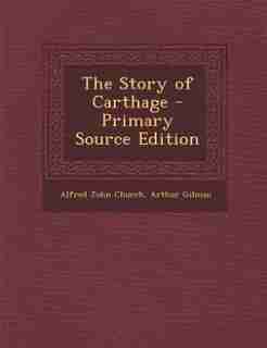 The Story of Carthage by Alfred John Church