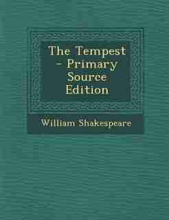 The Tempest - Primary Source Edition by William Shakespeare