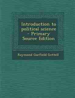Introduction to political science by Raymond Garfield Gettell