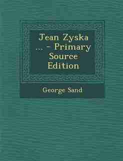 Jean Zyska ... - Primary Source Edition by George Sand