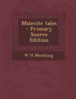 Malecite tales - Primary Source Edition by W H Mechling