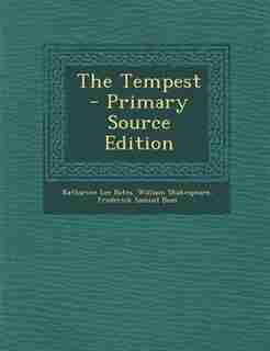 The Tempest - Primary Source Edition by Katharine Lee Bates
