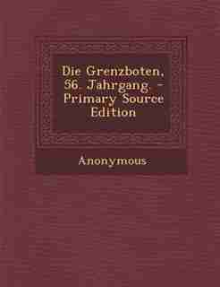 Die Grenzboten, 56. Jahrgang. - Primary Source Edition by Anonymous