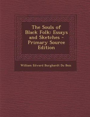 souls of black folk essay 3 souls of black folk essay 3