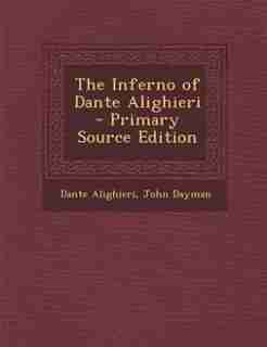 The Inferno of Dante Alighieri - Primary Source Edition de Dante Alighieri