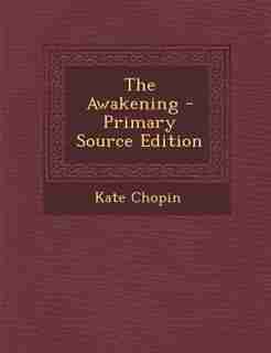 The Awakening by Kate Chopin
