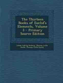 The Thirteen Books of Euclid's Elements, Volume 3 - Primary Source Edition by Johan Ludvig Heiberg