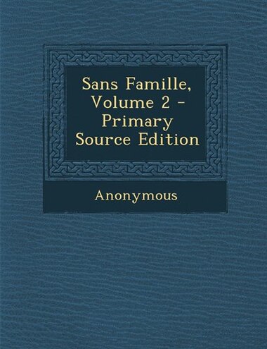 Sans Famille, Volume 2 - Primary Source Edition de Anonymous