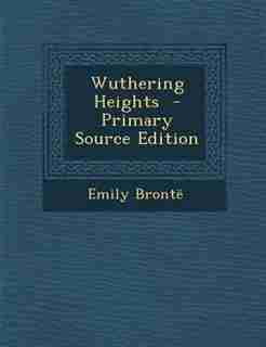 Wuthering Heights by Emily Brontë