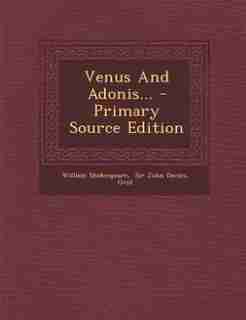 Venus And Adonis... - Primary Source Edition by William Shakespeare