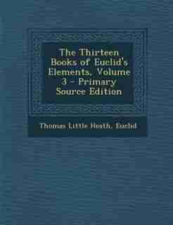 The Thirteen Books of Euclid's Elements, Volume 3 by Thomas Little Heath