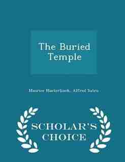 The Buried Temple - Scholar's Choice Edition by Maurice Maeterlinck