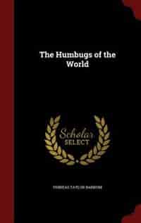 The Humbugs of the World by Phineas Taylor Barnum