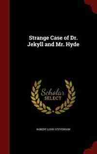 Strange Case of Dr. Jekyll and Mr. Hyde by Robert Louis Stevenson