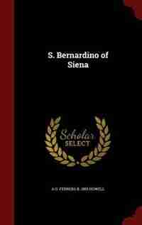 S. Bernardino of Siena by A G. Ferrers B. 1855 Howell
