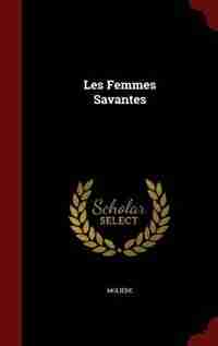 Les Femmes Savantes by Molière